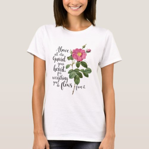 Guard your Heart _ Vintage Rose Proverbs 423  T_Shirt