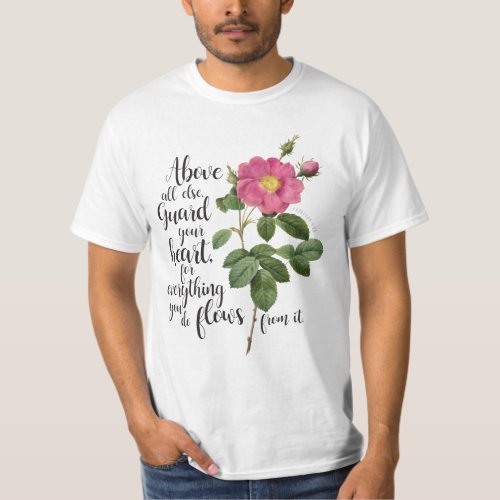 Guard your Heart _ Vintage Rose Proverbs 423 T_Shirt