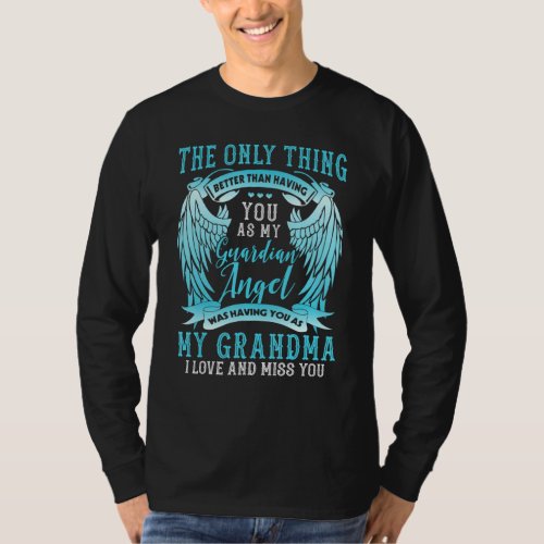 Guardian Angel Was Having You As My Grandma Love  T_Shirt