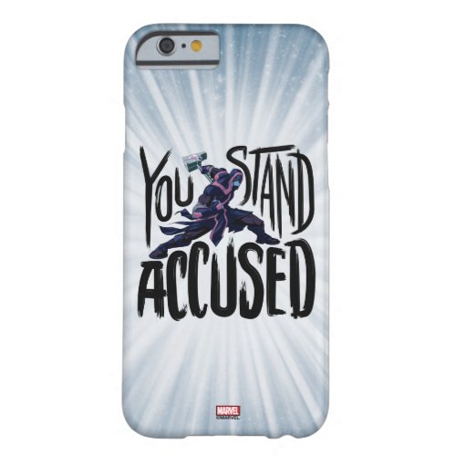 Guardians of the Galaxy  You Stand Accused Barely There iPhone 6 Case