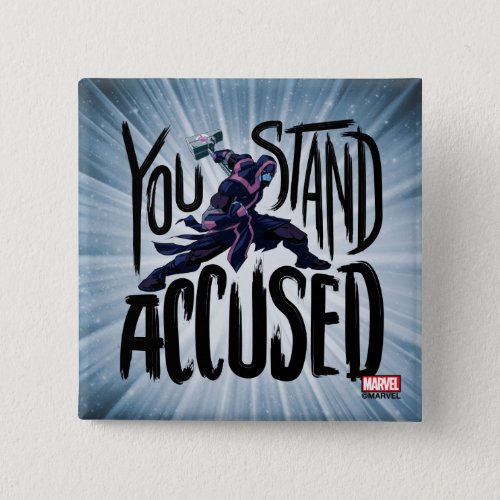 Guardians of the Galaxy  You Stand Accused Pinback Button
