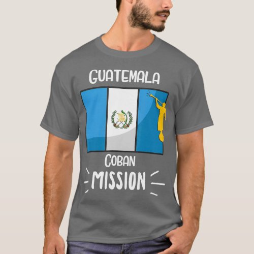 Guatemala Coban Mormon LDS Mission Missionary T_Shirt