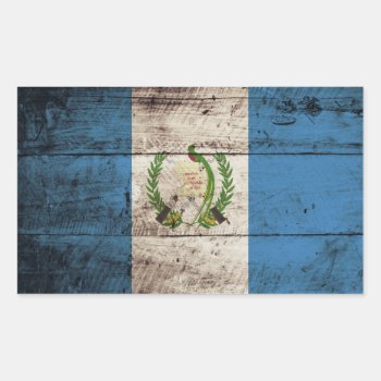 Guatemala Flag On Old Wood Grain Rectangular Sticker by electrosky at Zazzle
