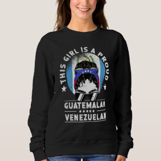 Guatemala Flag Venezuela Grown Women Girl Citizen Sweatshirt