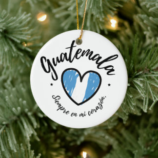 Guatemala Siempre en Mi Corazon Always in my heart Ceramic Ornament
