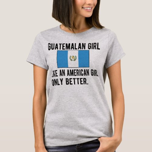 Guatemalan Girl Guatemala Flag Guatemalan Roots  T_Shirt