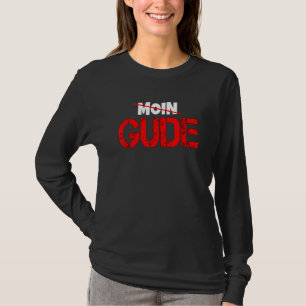 Gude Statt Moin Greetings From Hessen Frankfurt F T-Shirt