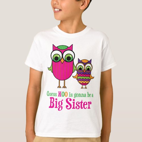 Guess Hoo is gonna be a big sister owls T_Shirt