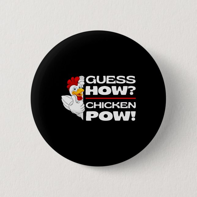 Guess How Chicken Pow Funny Chickens Jokes Chicken Button (Front)