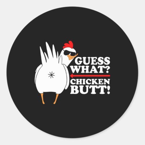 Guess W Chicken Butt Classic Round Sticker