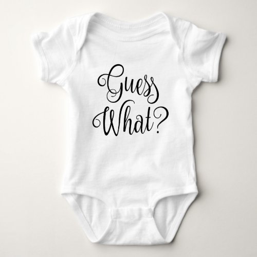 Guess What Baby Pregnancy Announcement  Baby Bodysuit