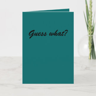 Guess what? card