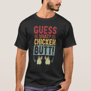Guess What Chicken Butt Chicken Joke Retro Vintag T-Shirt