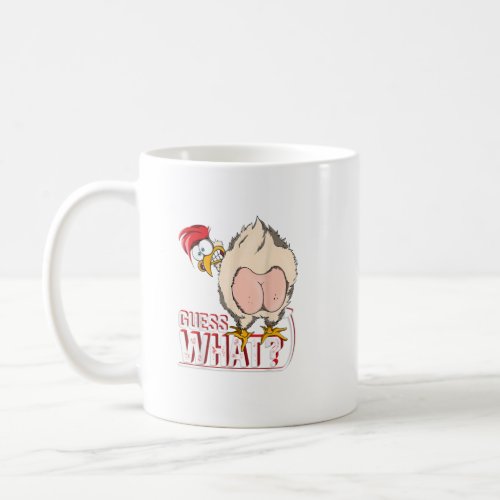 Guess What Chicken Butt Chicken Lover Farm  Coffee Mug