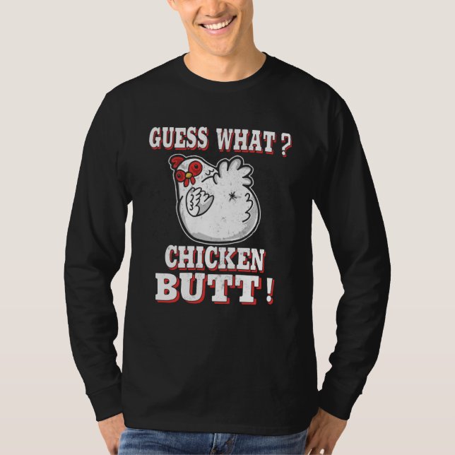 Guess What Chicken Butt Chicken s Guess What Chick T-Shirt (Front)