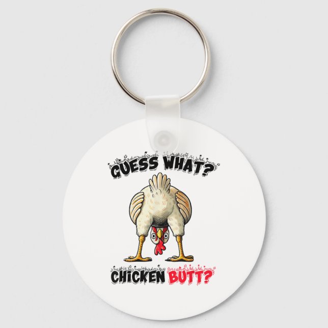Guess What Chicken Butt Chicken Stuff Joke Butt Hu Keychain (Front)