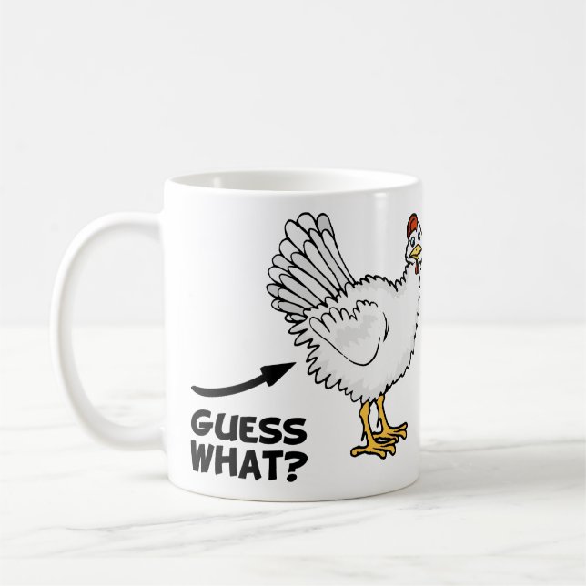 Guess What Chicken Butt Coffee Mug (Left)