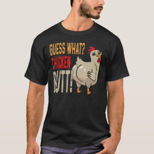 Guess What Chicken Butt Dad Siblings Friends Humo T-Shirt