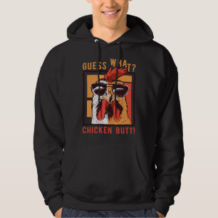 Guess What Chicken Butt  DadSiblingsFriends Humor Hoodie