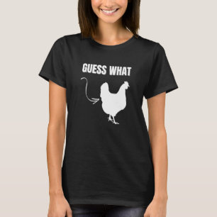 Guess What Chicken Butt Design T-Shirt