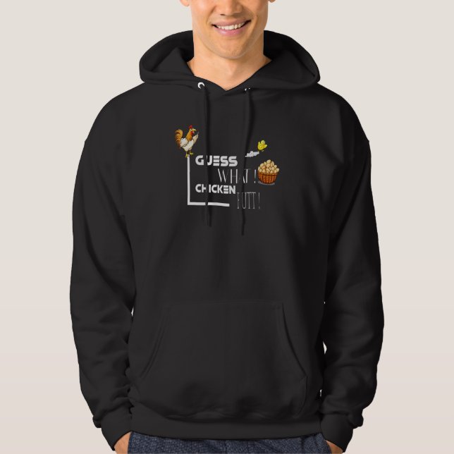 Guess What Chicken Butt Designe Classic Hoodie (Front)
