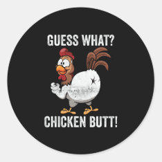 Guess What Chicken Butt Farm Animal Funny Farming Classic Round Sticker at Zazzle