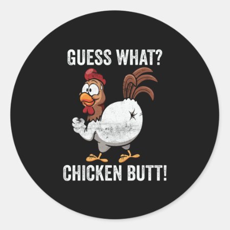 Guess What Chicken Butt Farm Animal Funny Farming Classic Round Sticke