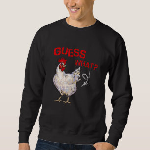 Guess What Chicken Butt Farmer Chicken Buffs Sweatshirt