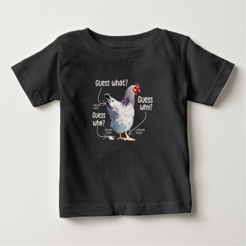 Guess What Chicken Butt Funny Chicken Lover Baby T_Shirt