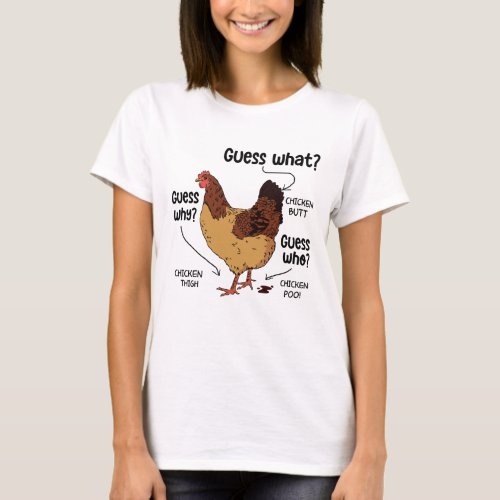 Guess What Chicken Butt Funny Chicken Lover T_Shirt