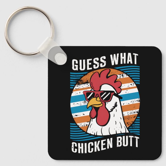 Guess What Chicken Butt Funny Chicken Lovers Keychain (Front)