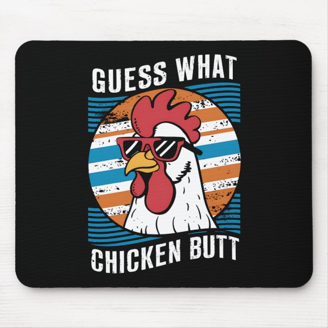 Guess What Chicken Butt Funny Chicken Lovers Mouse Pad (Front)