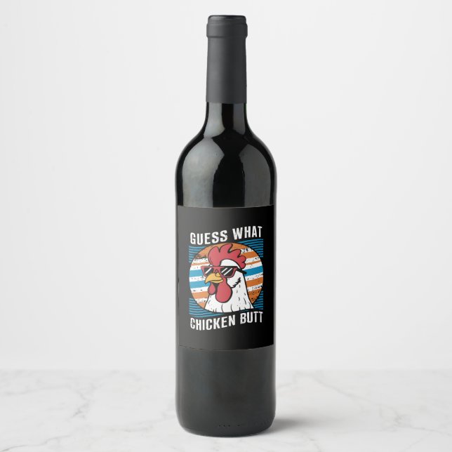 Guess What Chicken Butt Funny Chicken Lovers Wine Label (Front)