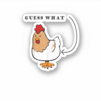 Guess What Chicken Butt Funny Chicken Sticker