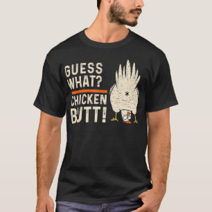 Guess What Chicken Butt Funny Chicken T-Shirt
