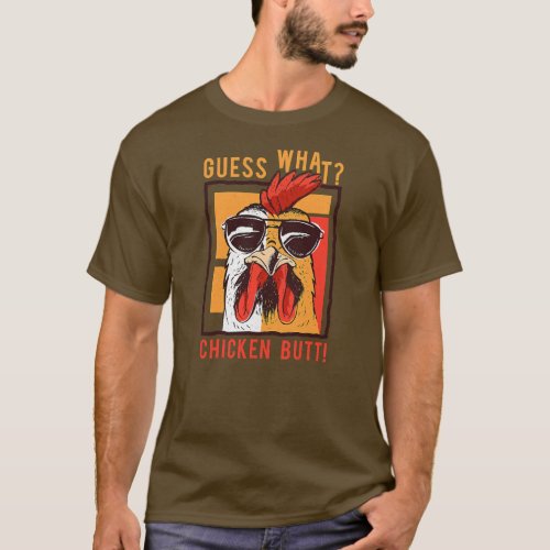 Guess What Chicken Butt Funny Dad Siblings Humor  T_Shirt