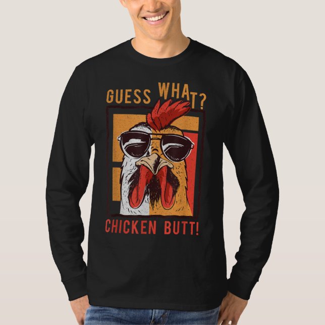 Guess What Chicken Butt! Funny DadSiblingsFriends  T-Shirt (Front)