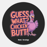 Guess What? Chicken Butt! Funny Design
