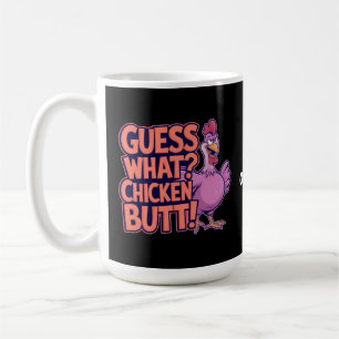 Guess What? Chicken Butt! Funny Design  Coffee Mug