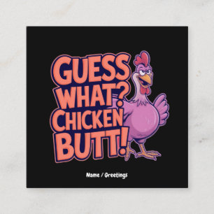 Guess What? Chicken Butt! Funny Design  Square Business Card