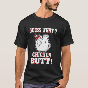 Guess What Chicken Butt Funny Farm Animal Humor Jo T-Shirt