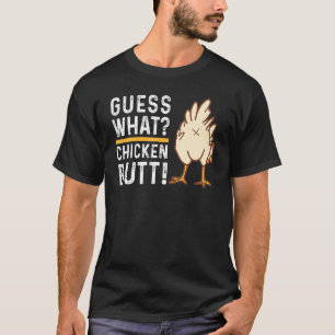 Guess What Chicken Butt, Funny Farm Animal Lover, T-Shirt