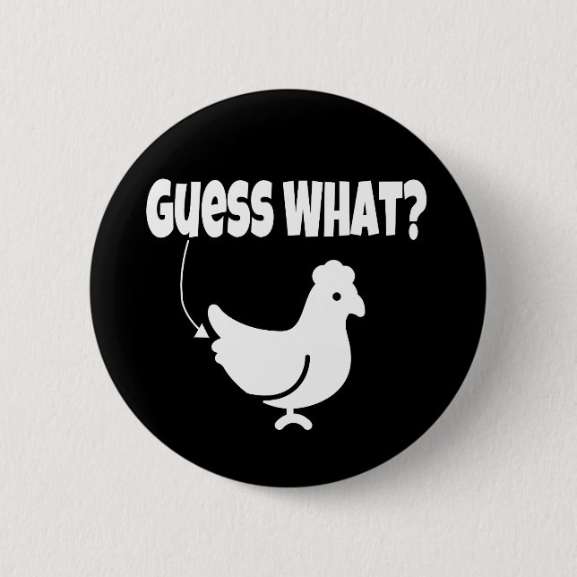 Guess what?  Chicken Butt Funny Gift Button (Front)