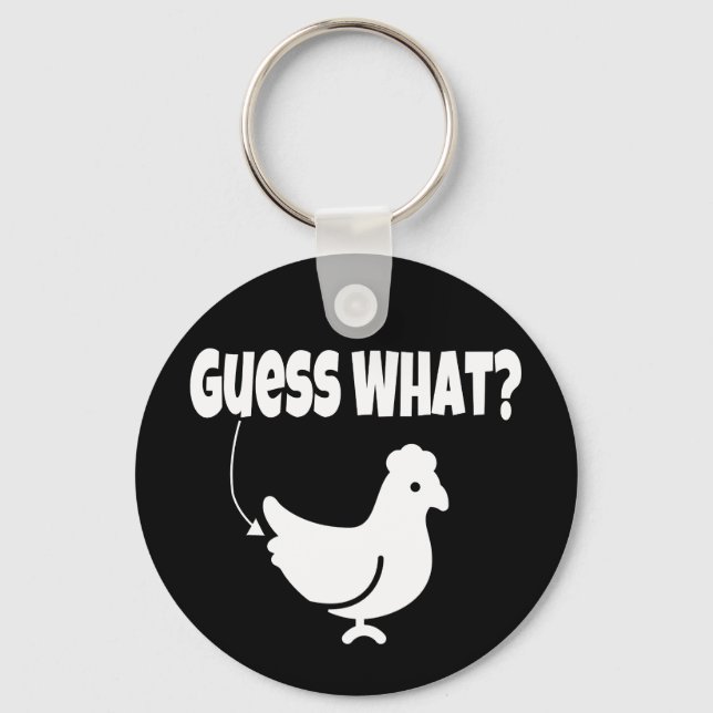 Guess what?  Chicken Butt Funny Gift Keychain (Front)