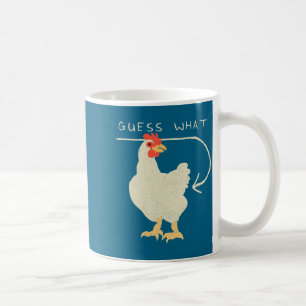 Guess What Chicken Butt Funny Happy  Coffee Mug
