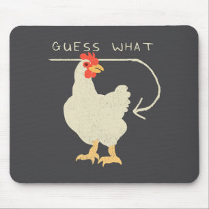 Guess What Chicken Butt Funny Happy  Mouse Pad