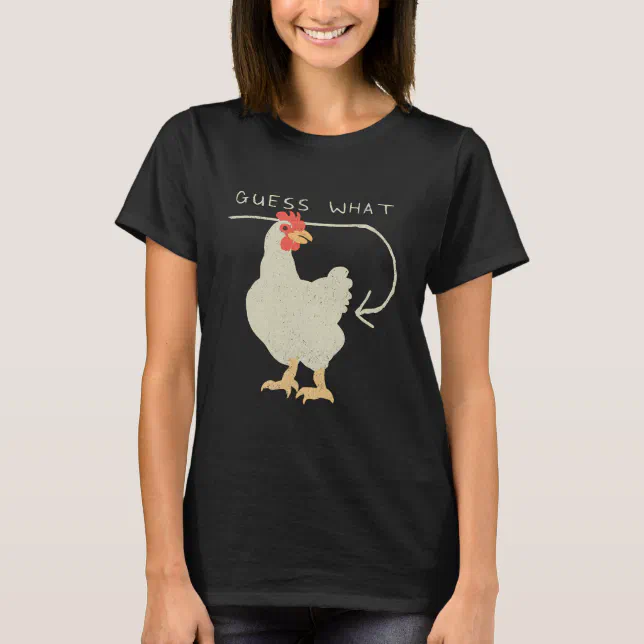 Guess What Chicken Butt Funny Happy T-Shirt | Zazzle