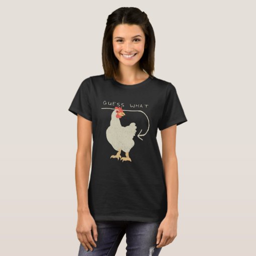 Guess What Chicken Butt Funny Happy T-Shirt | Zazzle