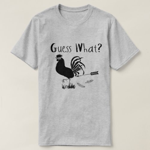 Guess What Chicken Butt funny joke T_Shirt
