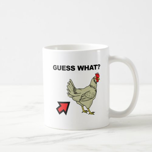 Guess What Chicken Butt Funny Mug